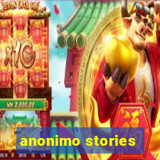 anonimo stories